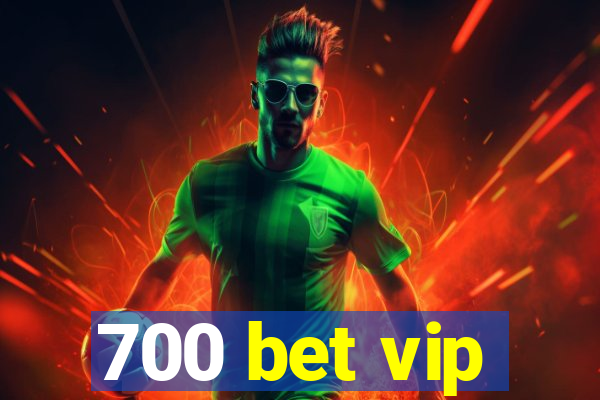 700 bet vip